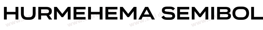 HurmeHEMA SemiBold字体转换 HurmeHEMA SemiBold字体转换